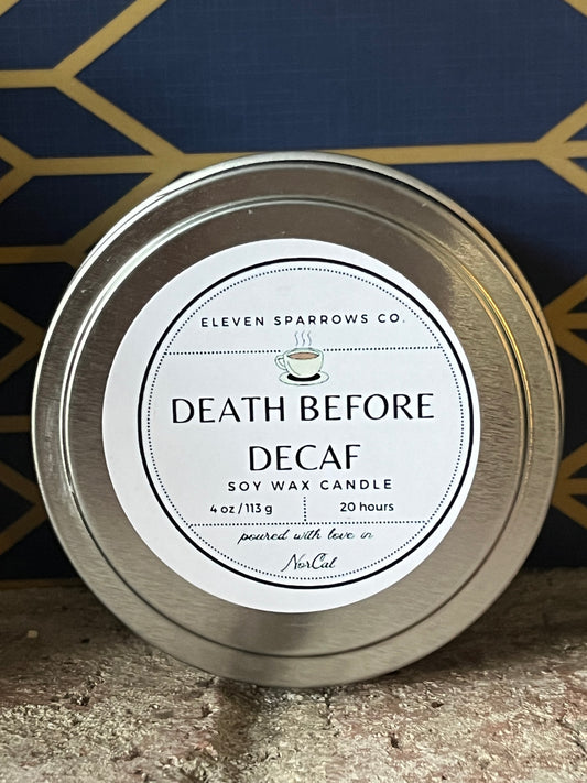 4 oz Travel Tin Candle: Death Before Decaf
